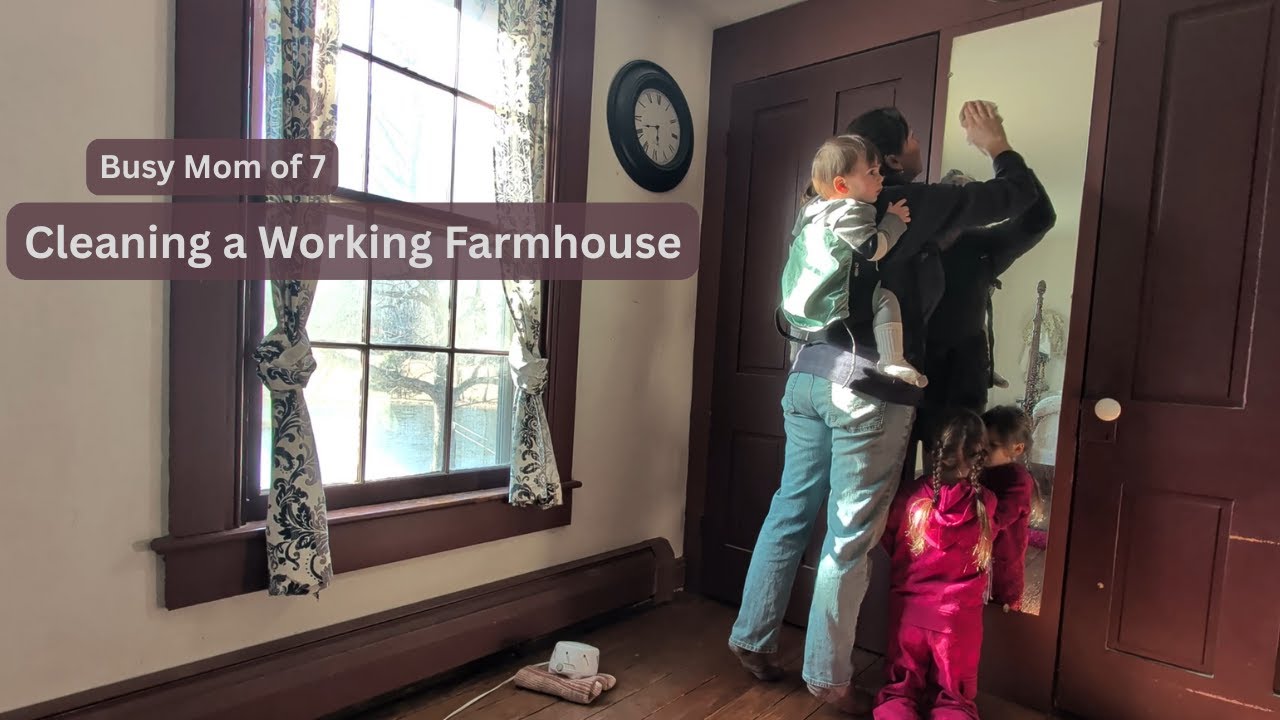 Basic Housekeeping in our Working Farmhouse