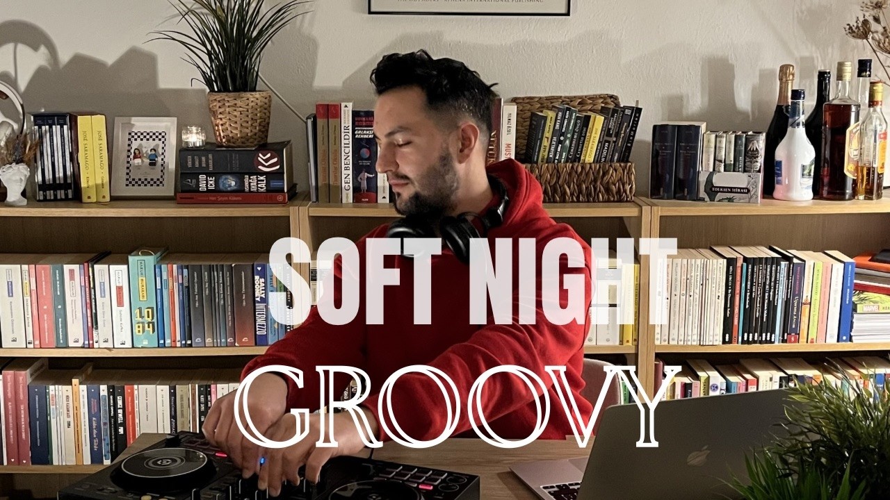 Soft Night Groovy | Deep & Melodic House Mix - Home Session #4