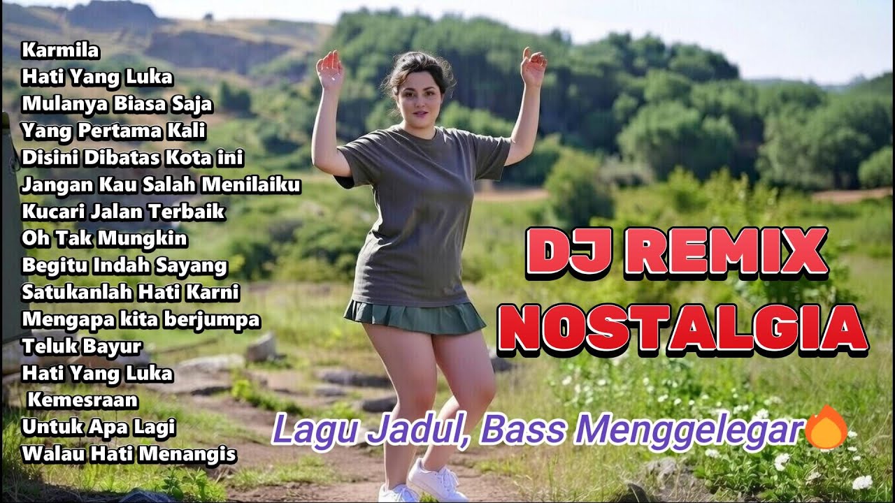 DJ REMIX NOSTALGIA | Lagu Kenangan Favorit, Tapi Remixnya Beda 🔊