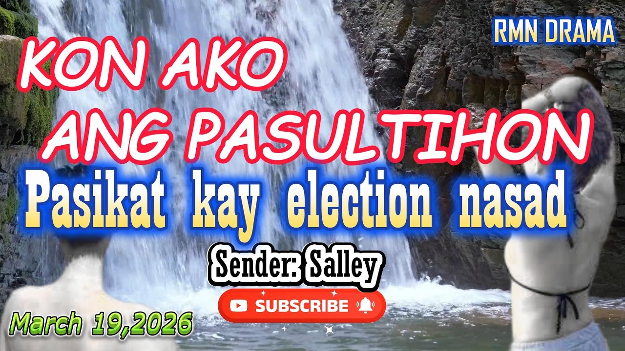 KON AKO ANG PASULTIHON | NAAY PLANU SI CAPITAL MUDAGAN | SENDER: SALLEY | MARCH 19,2026