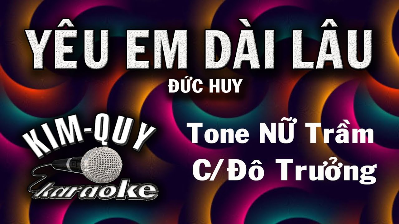 YÊU EM DÀI LÂU - KARAOKE Rumba - Tone NỮ Trầm ( C/Đô trưởng )