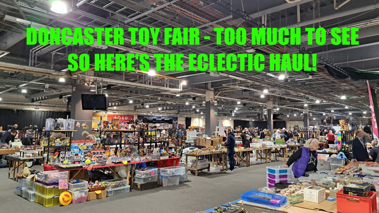 Doncaster UK Toy Fair 19 February 2023 Haul - First visit, had a want list, got none of it!