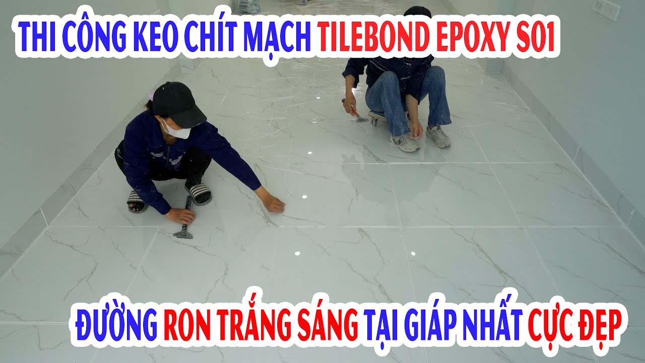 Thi công keo chít mạch Tilebond Epoxy S01 – Đường ron trắng sáng tại Giáp Nhất cực đẹp