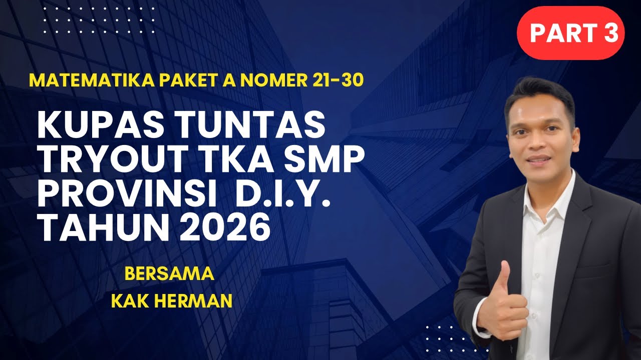BEDAH TUNTAS! Soal TKA Matematika SMP MKKS DIY Paket A 2025/2026  Part 3🔥