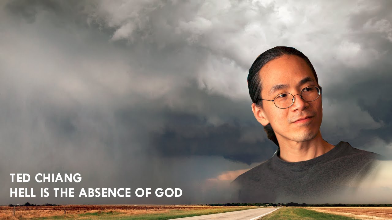 Hell is the Absence of God - Ted Chiang (2001)