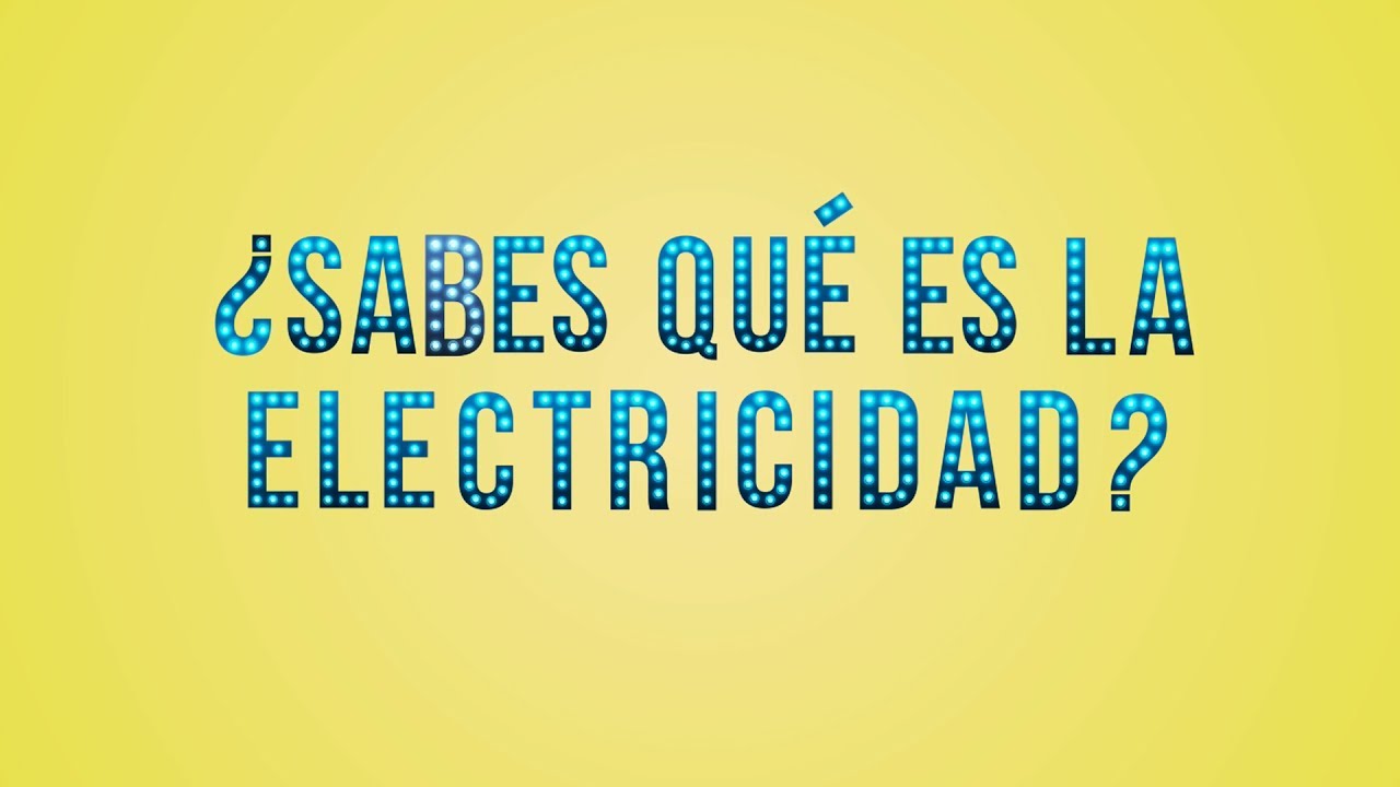 &iquest;Sabes qu&eacute; es la electricidad?