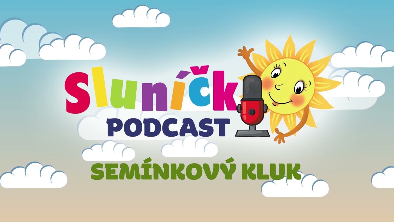 Podcast časopisu Slun&iacute;čko: Poh&aacute;dky od Maminky - Sem&iacute;nkov&yacute; kluk