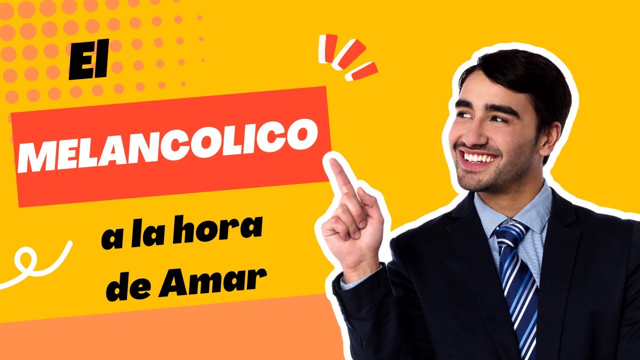🔥El Amor y el Temperamento, El 𝐌𝐄𝐋𝐀𝐍𝐂𝐎́𝐋𝐈𝐂𝐎 a la hora de amar 💞