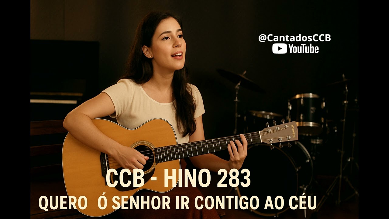 CCB : Hino 283  Quero, Ó Senhor, Ir Contigo Ao Céu