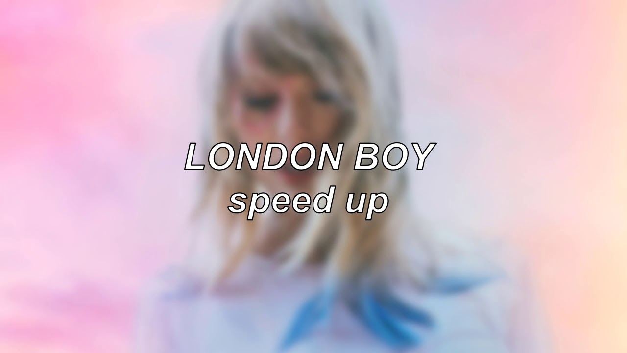 Taylor Swift - London Boy | Speed Up