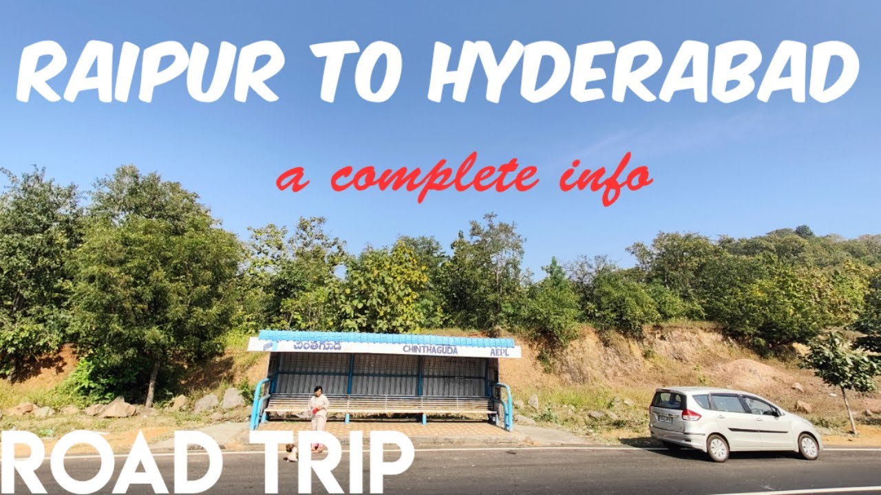 RAIPUR TO HYDERABAD, a complete guide