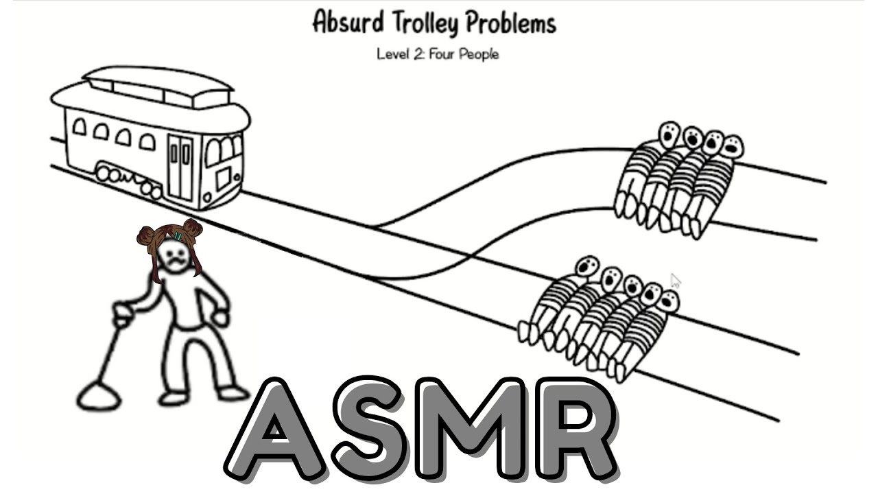 ASMR Philosophy: Absurd Trolley Problems