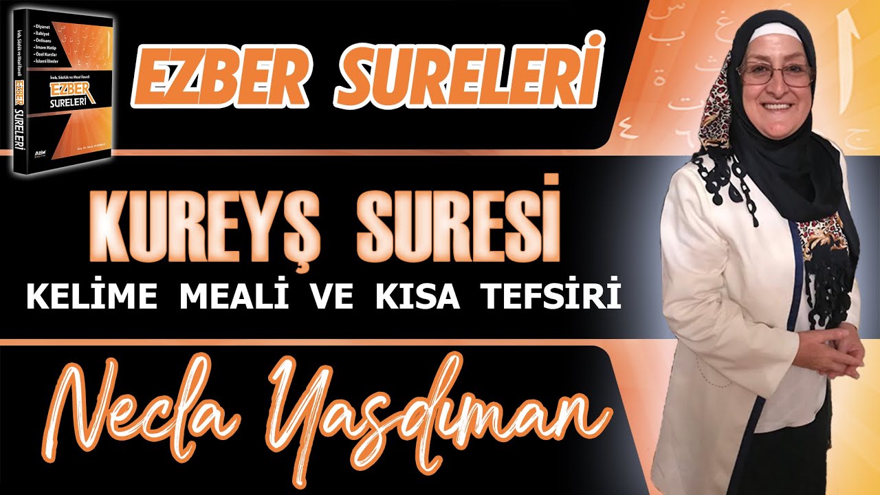KUREYŞ SÛRESİ Kelime Meali ve Kısa Tefsiri Necla Yasdıman - Ezber Sureleri (Arşivden Videolar)