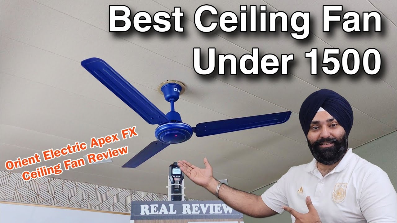 Best Fan Under 1500 | Orient Ceiling Fan Review | Best Ceiling Fan for Indian Homes?