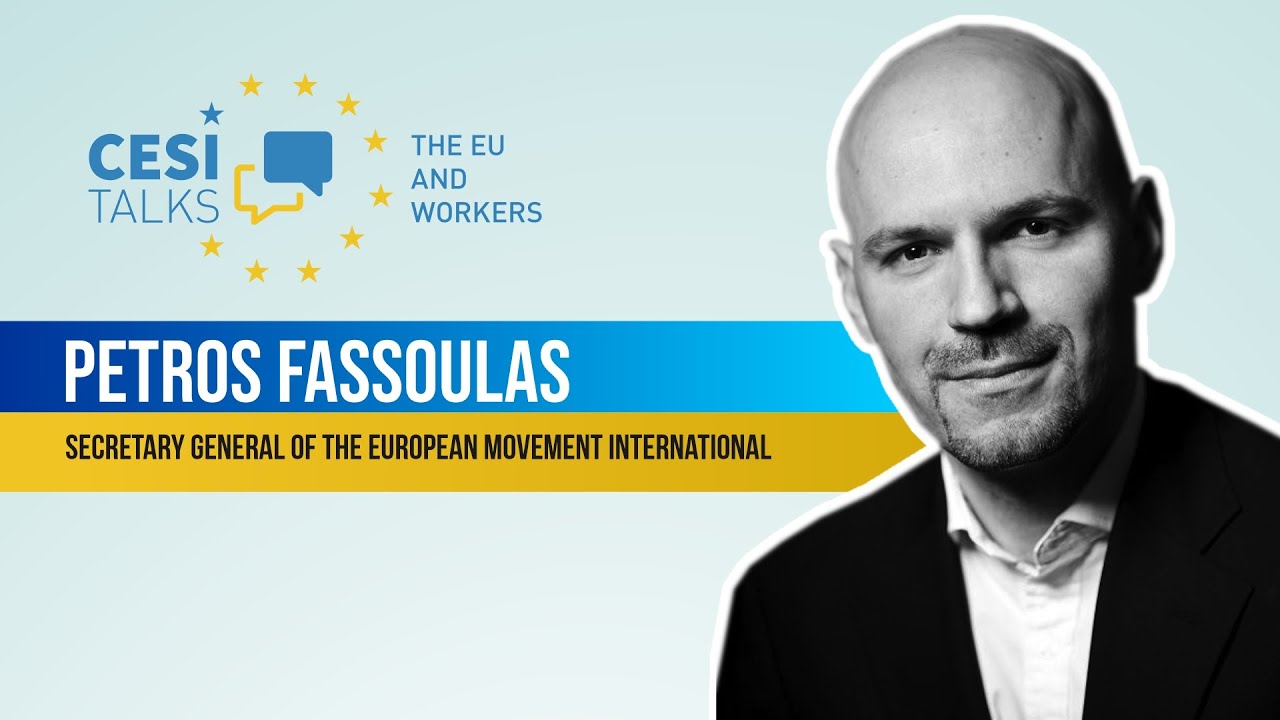 CESI Talks – The EU and workers with Petros Fassoulas, SG of the European Movement International