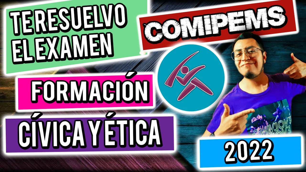 EXAMEN COMIPEMS 2023 ¡RESUELTO! - FORMACIÓN CÍVICA Y ÉTICA
