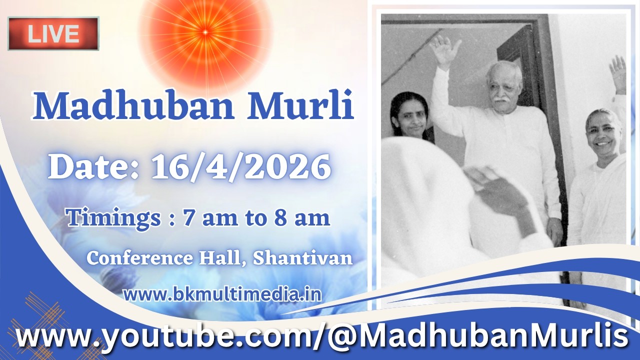 Madhuban Murli (English) LIVE - 16/4/2026 (Thursday 7.00 am to 8.00 am IST)