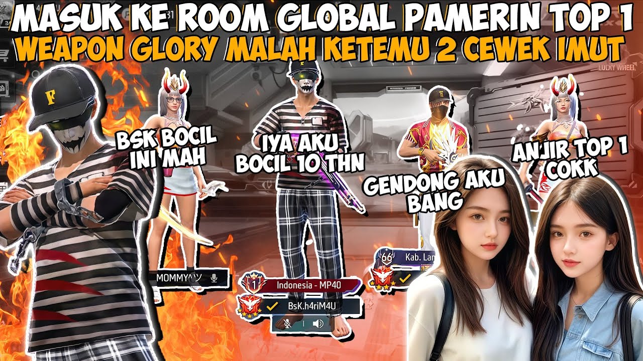MASUK KE ROOM GLOBAL PAMERIN TOP 1 WEAPON GLORY MALAH KETEMU 2 CEWEK IMUT😍🔥