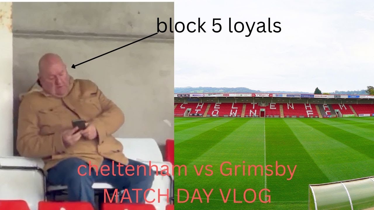 POOR POOR GAME!!!! CHELTENHAM VS GRIMSBY MATCH DAY VLOG