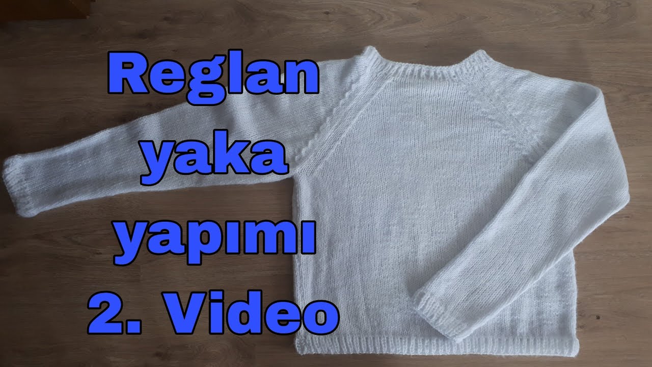 Reglan Yaka Yapımı | Reglan Kollu Crop Kazak Yapımı 2. Video