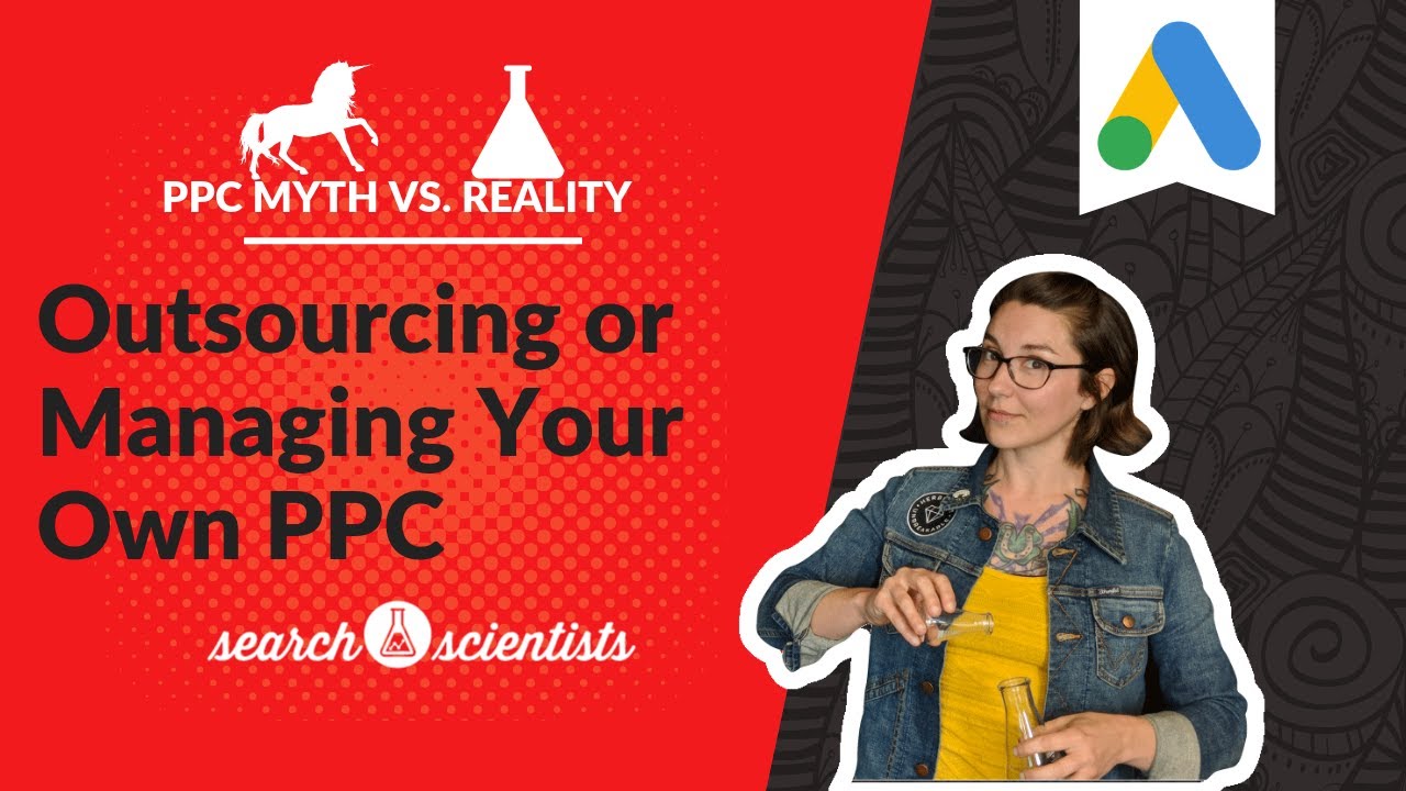 PPC Myths vs Reality: Outsourcing or Managing Your Own PPC