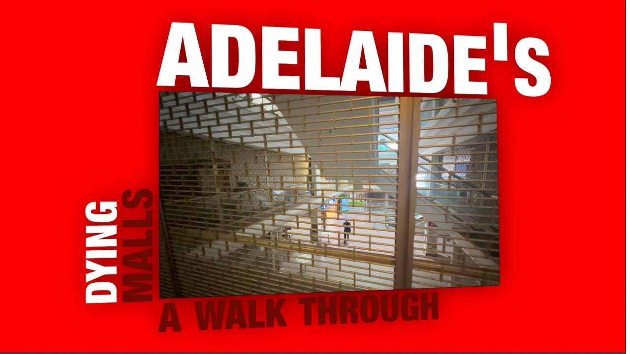 DYING MALLS ADELAIDE a walk through