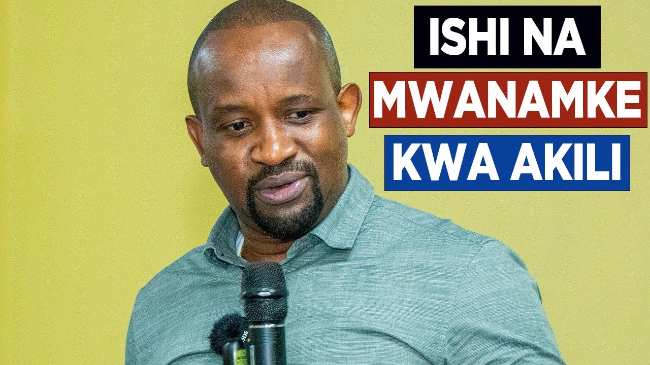 Ishi na Wanawake kwa akili - Dr Chris Mauki