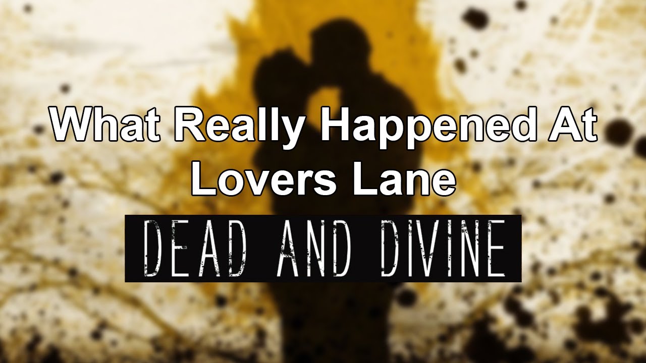 Dead and Divine - What Really Happened at Lover's Lane (Full EP)