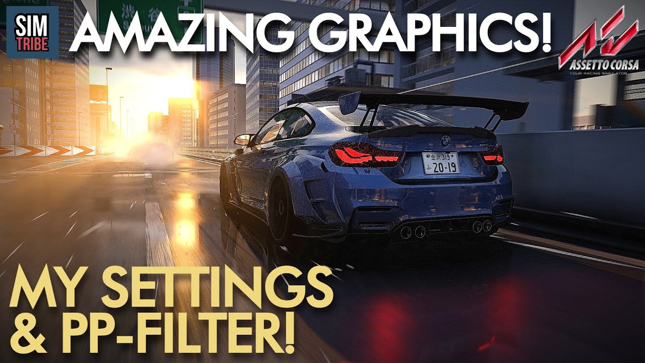 УДИВИТЕЛЬНАЯ ГРАФИКА с МОИМИ ЛУЧШИМИ настройками графики и PP-Filter | Assetto Corsa РЕАЛИСТИЧНАЯ...