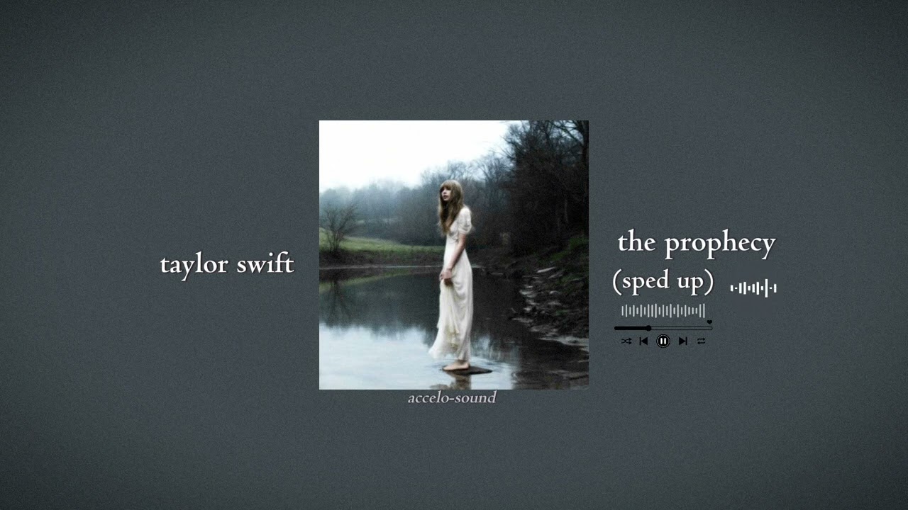 taylor swift - the prophecy (sped up) | accelo-sound
