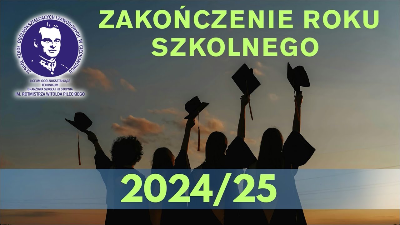 Zakończenie roku szkolnego w ZSOiZ w Ciechanowcu 2024/25 r.