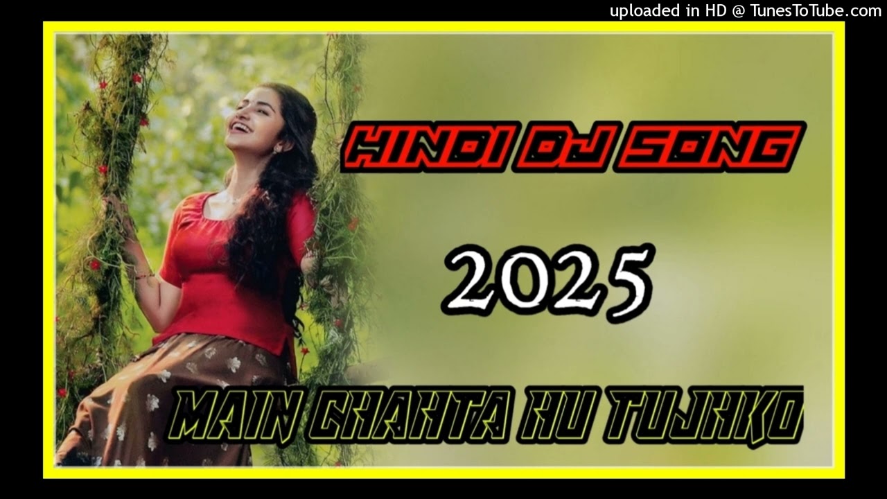 Main Chahata Hun Tujhko || New Hindi Dj Song 2025 || Full Head Mix 2025 || Dj Shiva Babu Mahalisai 
