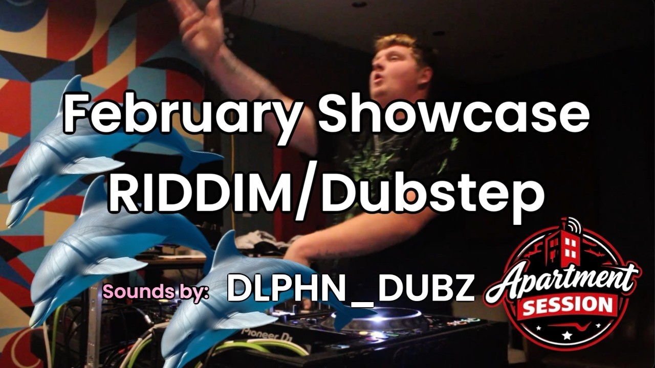 RIDDIM & Dubstep l DLPHN DUBZ l Apartment Session l Feb Showcase 01 l