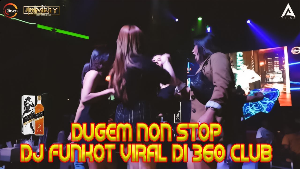 DUGEM NON STOP DJ FUNKOT VIRAL DI 360 CLUB SURABAYA BY DJ JIMMY ON THE MIX