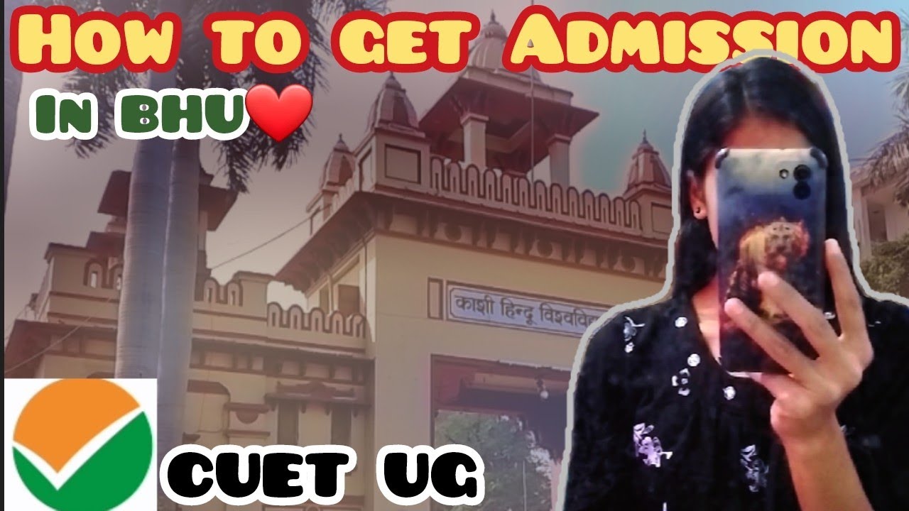 ||📚How To Get Admission in BHU❤️CUET UG||The Dream College🫶||ELATED GIRL||#trending #exam #bhu 