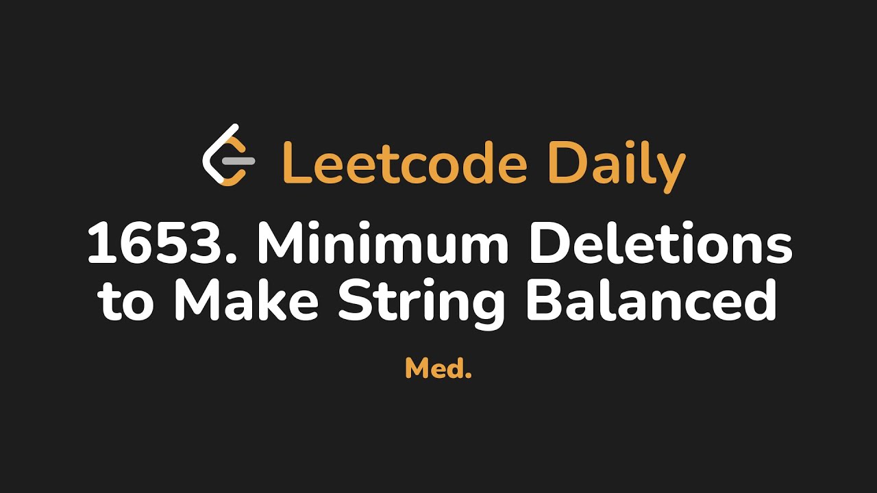 1653. Minimum Deletions to Make String Balanced | Leetcode Daily - Python