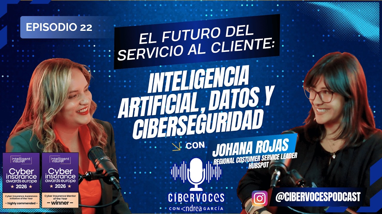 AI Is Redefining Customer Service | Data, Cybersecurity & Leadership Johana Rojas Cibervoces Podcast