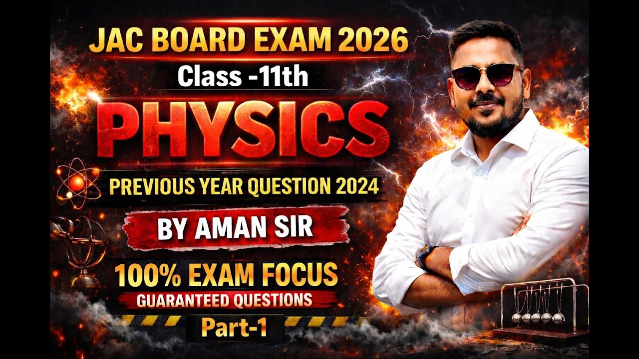 JAC Board Class 11 Physics 2026 | 100% Exam Focus Questions | By Aman Sir | PYQ 2024 | Most VVI