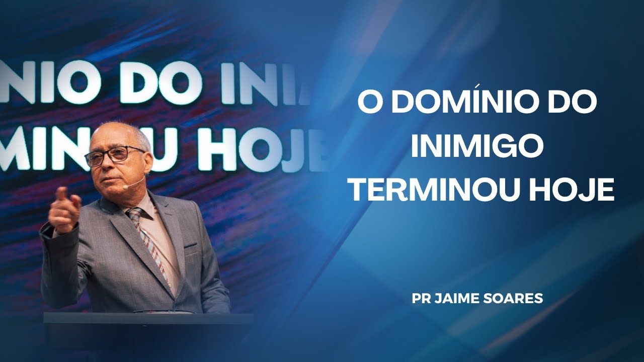 PR JAIME SOARES - O DOMÍNIO DO INIMIGO TERMINOU HOJE