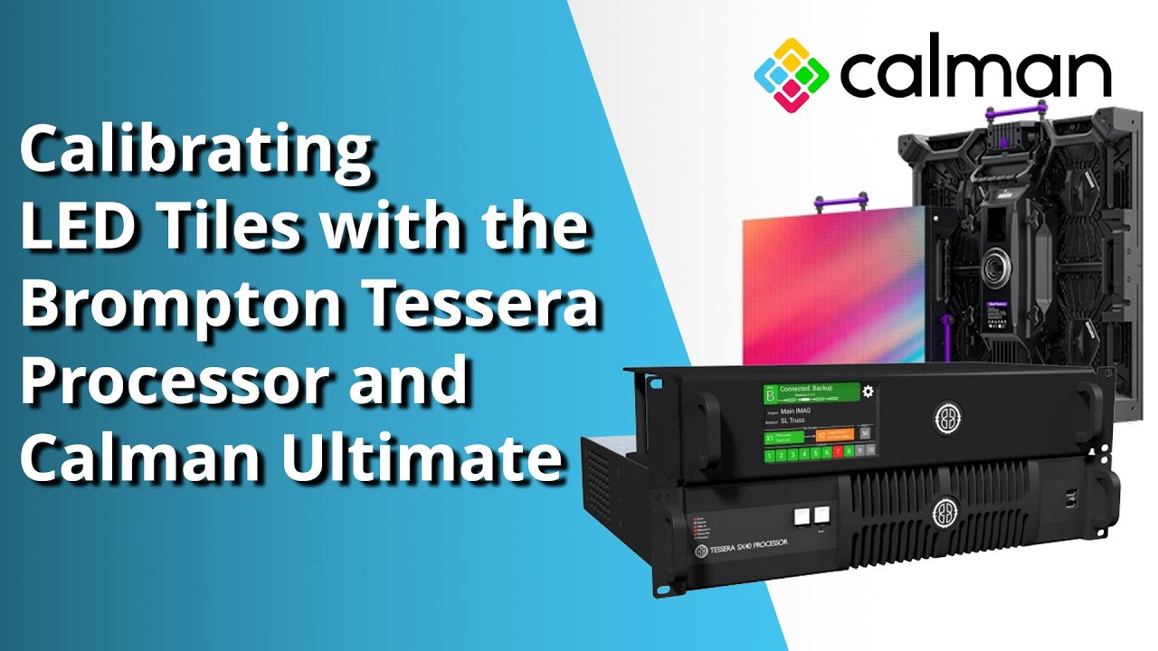 How to Calibrate LED Tiles with the Brompton Tessera and Calman Ultimate