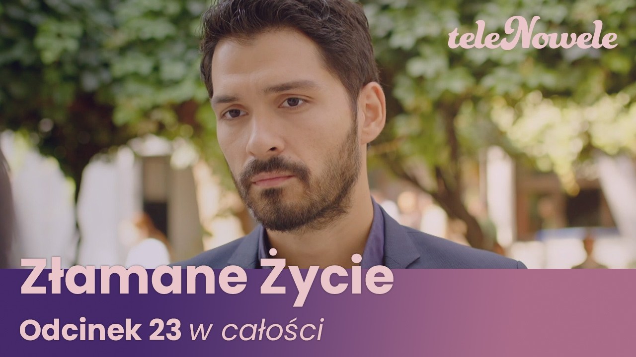 Złamane Życie | Odcinek 23 | Cały Odcinek