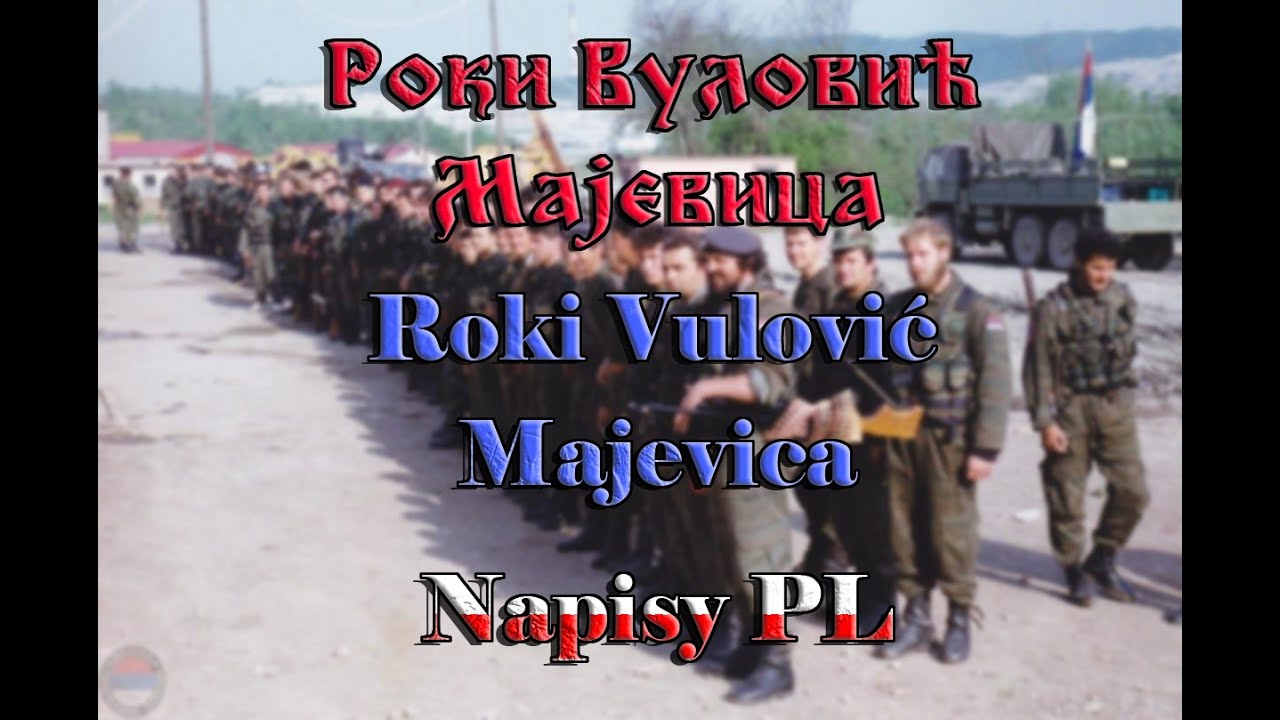 Roki Vulović  - Majevica Napisy PL (Prva Majevička Brigada)