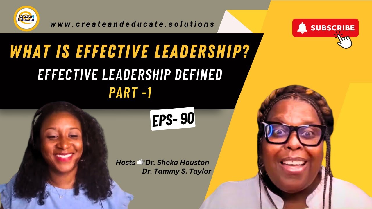 EPS. 90: What Is Effective Leadership? Effective Leadership Defined - Part 1