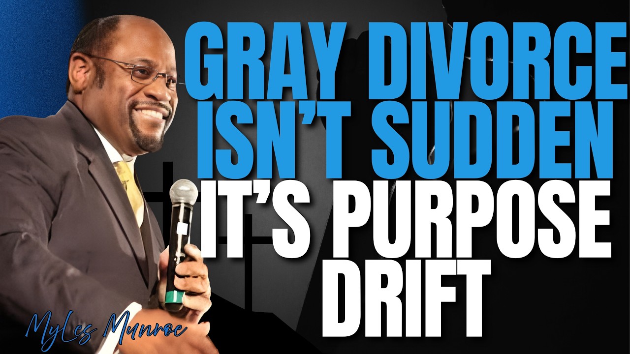 MYLES MUNROE: GRAY DIVORCE After 50—The Silent Marriage Killer You Didn’t See Coming