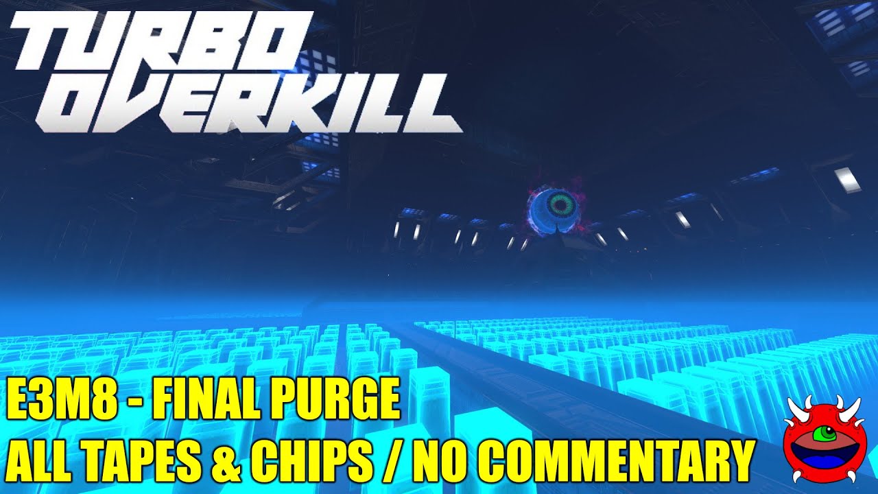 Turbo Overkill - E3M8 Final Purge - All Secrets No Commentary