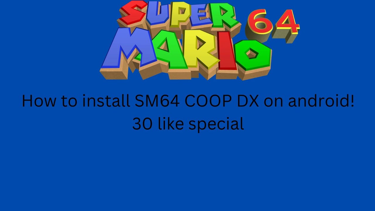 Tutorial on how to install SM64 COOP DX on android!
