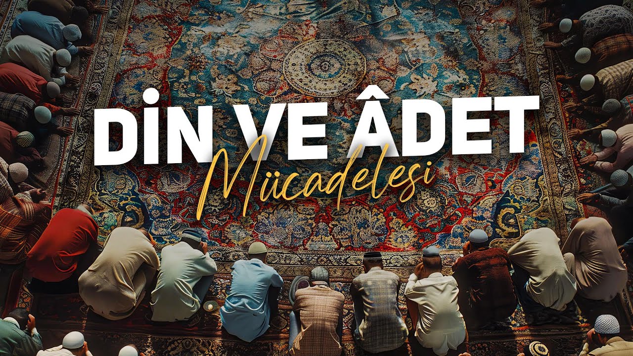 Din ve &Acirc;det M&uuml;cadelesi
