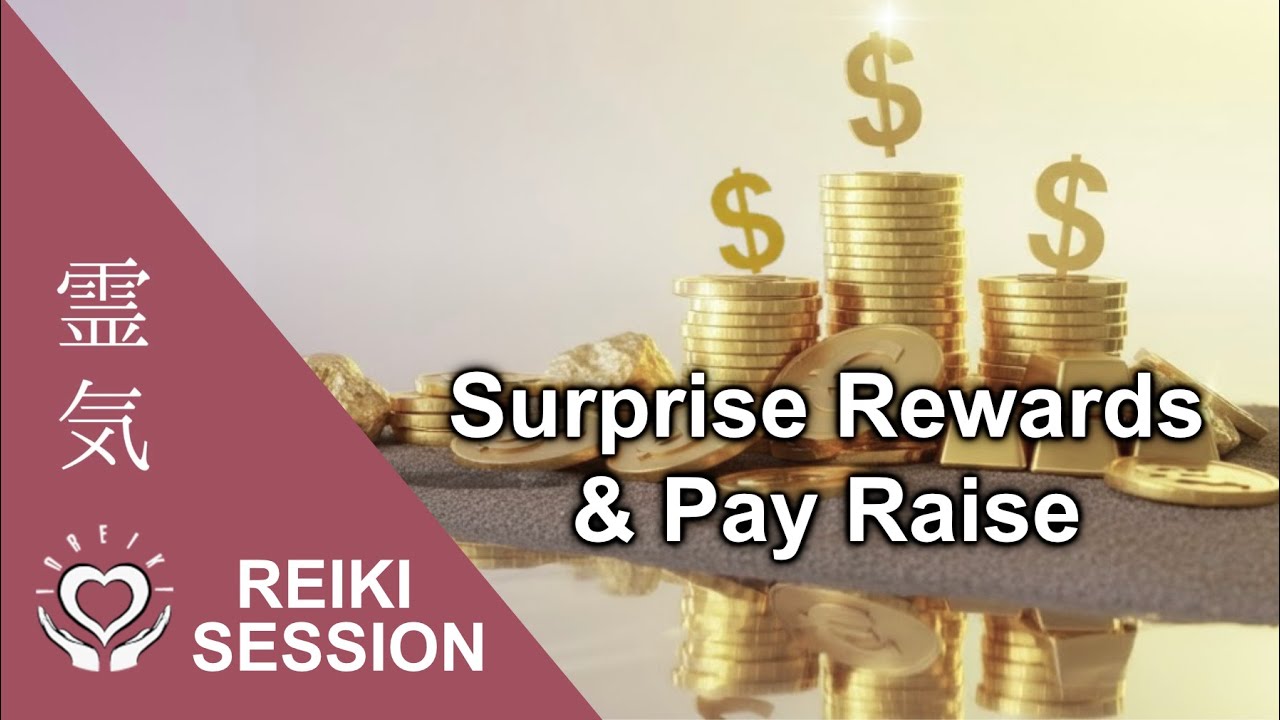 Reiki for Surprise Rewards [Pay Raise, Job Promotion, Salary Increase]
