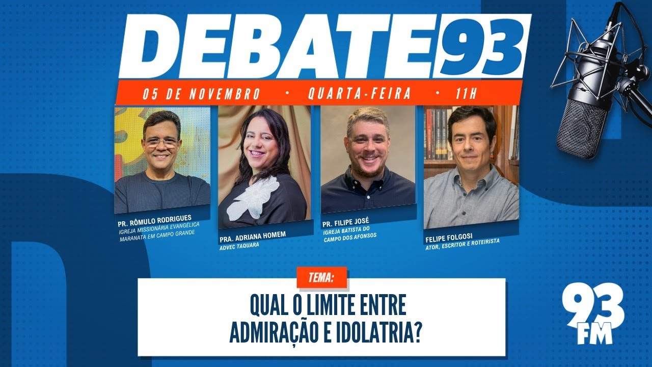 Idolatria - Qual o limite entre admiração e idolatria? - Debate 93 - 05/11/2025
