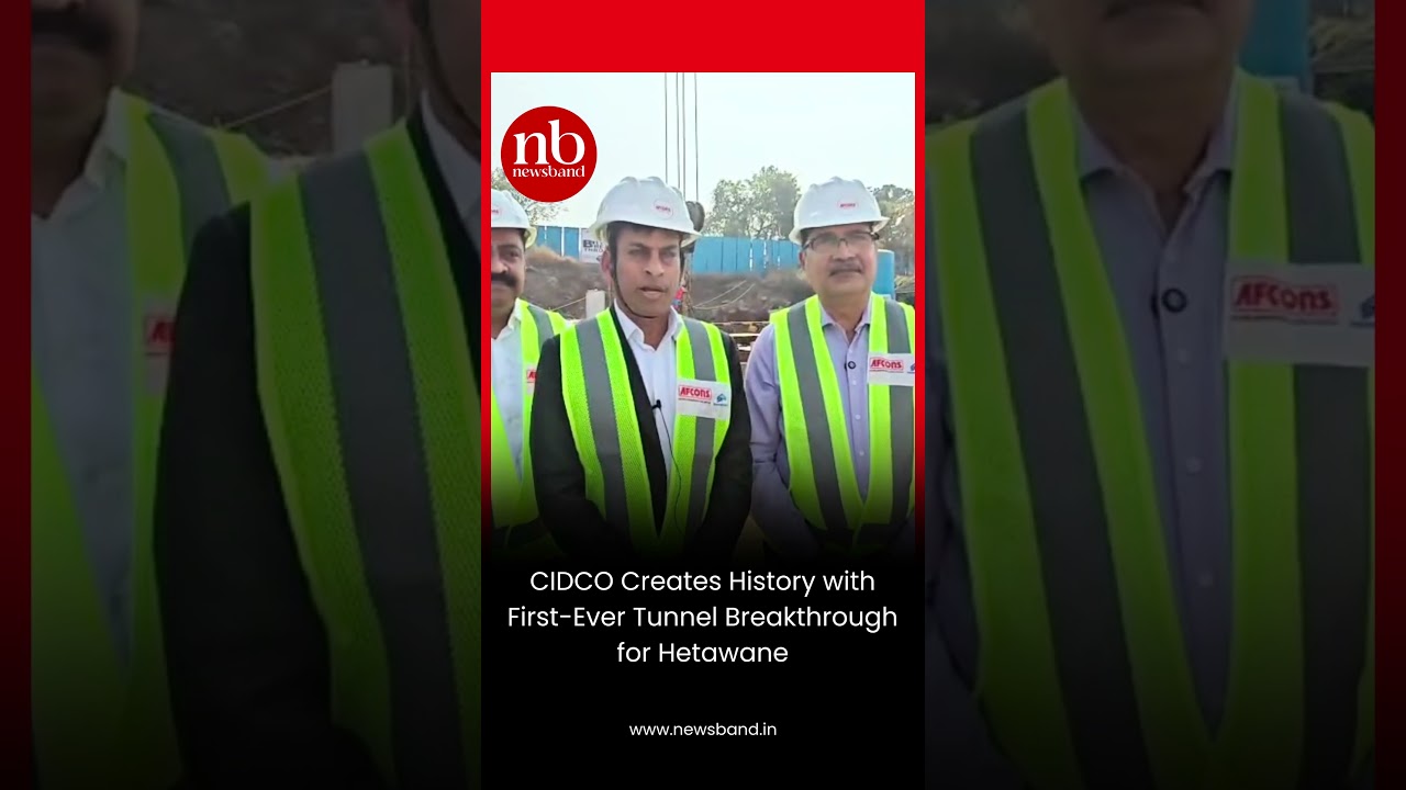 CIDCO Creates History with First-Ever Tunnel Breakthrough for Hetawane